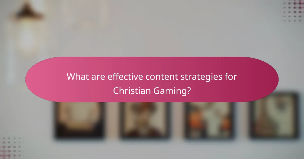 What are effective content strategies for Christian Gaming?